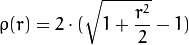 rho (r) = 2  cdot ( sqrt{1 + frac{r^2}{2}} - 1)